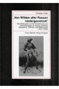 Von Wilden Aller Rassen Niedergemetzelt: Die Diskussion Um Die Verwendung Von Kolonialtruppen in Europa Zwischen Rassismus, Kolonial- Und Militarpolitik (1914-1930)