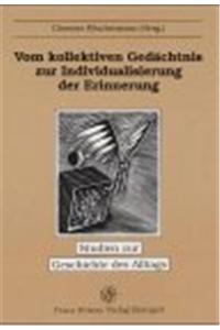 Om Kollektiven Gedachtnis Zur Individualisierung Der Erinnerung