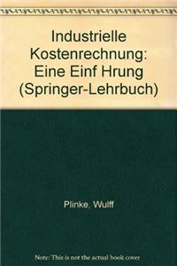 Industrielle Kostenrechnung: Eine Einf Hrung