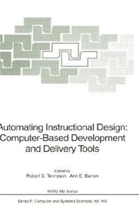 Automating Instructional Design: Computer-Based Development and Delivery Tools