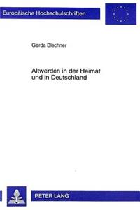 Altwerden in Der Heimat Und in Deutschland