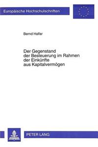 Der Gegenstand der Besteuerung im Rahmen der Einkuenfte aus Kapitalvermoegen