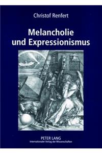 Melancholie Und Expressionismus