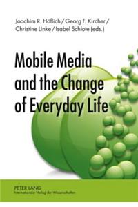 Mobile Media and the Change of Everyday Life