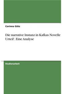 narrative Instanz in Kafkas Novelle 'Das Urteil'. Eine Analyse