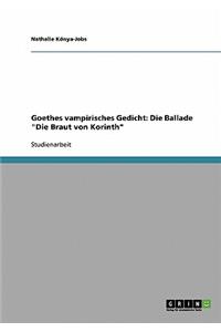 Goethes Vampirisches Gedicht. Die Ballade "Die Braut Von Korinth"