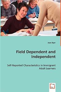 Field Dependent and Independent
