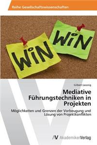 Mediative Führungstechniken in Projekten