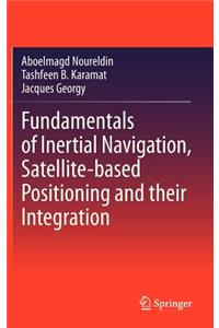 Fundamentals of Inertial Navigation, Satellite-Based Positioning and Their Integration