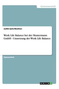 Work Life Balance bei der Mustermann GmbH - Umsetzung der Work Life Balance