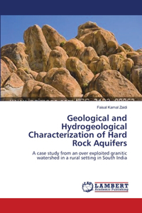 Geological and Hydrogeological Characterization of Hard Rock Aquifers