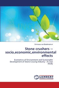 Stone crushers socio, economic, environmental effects