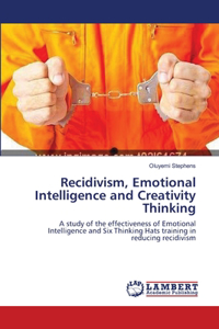 Recidivism, Emotional Intelligence and Creativity Thinking