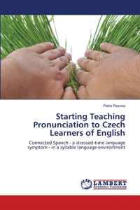 Starting Teaching Pronunciation to Czech Learners of English