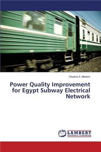 Power Quality Improvement for Egypt Subway Electrical Network