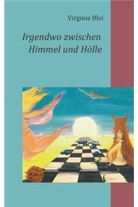 Irgendwo zwischen Himmel und Hölle
