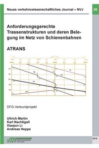 Anforderungsgerechte Trassenstrukturen und deren Belegung im Netz von Schienenbahnen - ATRANS