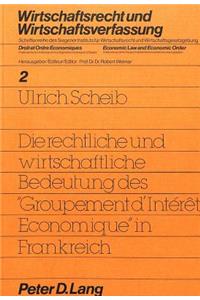 Die rechtliche und wirtschaftliche Bedeutung des «groupement d'interet economique» in Frankreich