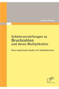 Schülervorstellungen zu Bruchzahlen und deren Multiplikation