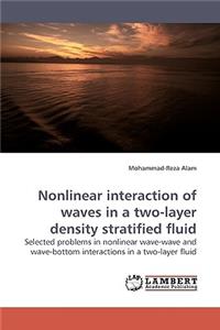 Nonlinear Interaction of Waves in a Two-Layer Density Stratified Fluid