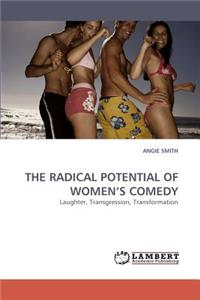 Radical Potential of Women's Comedy