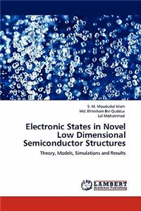 Electronic States in Novel Low Dimensional Semiconductor Structures