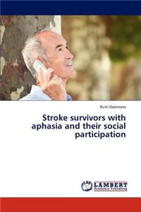 Stroke Survivors with Aphasia and Their Social Participation