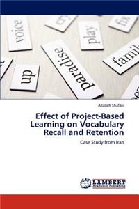 Effect of Project-Based Learning on Vocabulary Recall and Retention