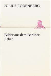 Bilder aus dem Berliner Leben