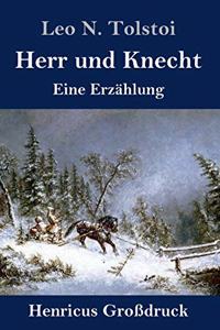 Herr und Knecht (Großdruck): Eine Erzählung