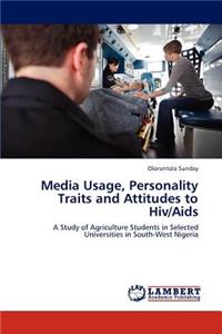 Media Usage, Personality Traits and Attitudes to Hiv/Aids