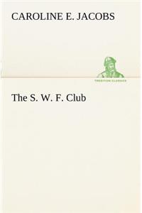 S. W. F. Club