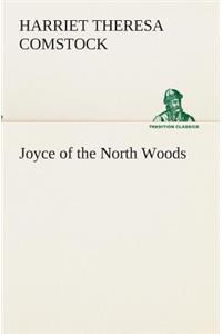 Joyce of the North Woods