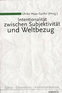 Intentionalität Zwischen Subjektivität Und Weltbezug