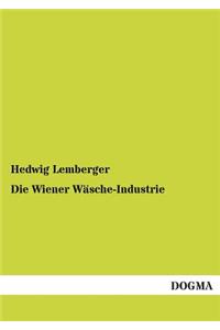 Die Wiener Wasche-Industrie