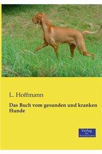 Das Buch vom gesunden und kranken Hunde