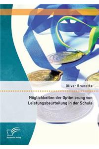 Möglichkeiten der Optimierung von Leistungsbeurteilung in der Schule
