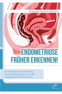 Endometriose früher erkennen! Ein Konzept zur Entwicklung eines Expertensystems für die Diagnose der Endometriose