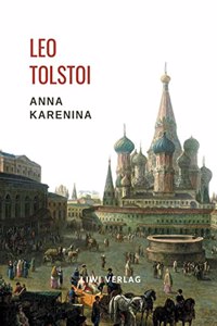 Leo Tolstoi: Anna Karenina. Vollstandige Neuausgabe