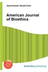 American Journal of Bioethics