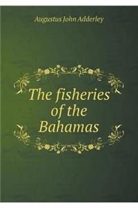 The Fisheries of the Bahamas