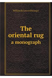 The oriental rug a monograph
