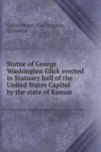 Statue of George Washington Glick erected in Statuary hall of the United States Capitol by the state of Kansas