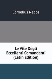 Le Vite Degli Eccellenti Comandanti (Latin Edition)