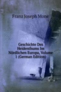 Geschichte Des Heidenthums Im Nordlichen Europa, Volume 1 (German Edition)