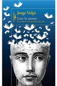 Leer la Mente: El Cerebro y el Arte de la Ficcion = Read Minds