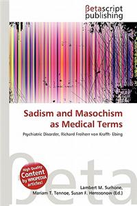 Sadism and Masochism as Medical Terms