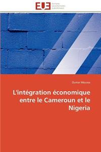 L'Int?gration ?conomique Entre Le Cameroun Et Le Nigeria