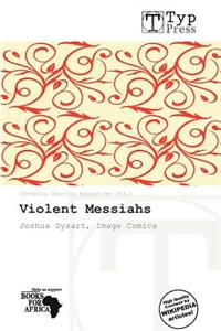 Violent Messiahs