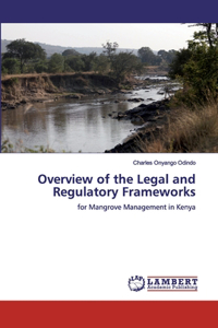 Overview of the Legal and Regulatory Frameworks